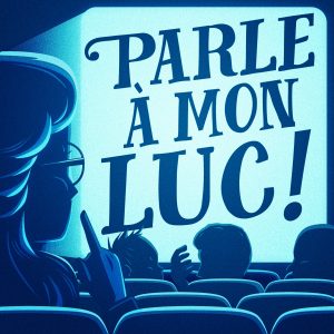 Parle A Mon Luc
